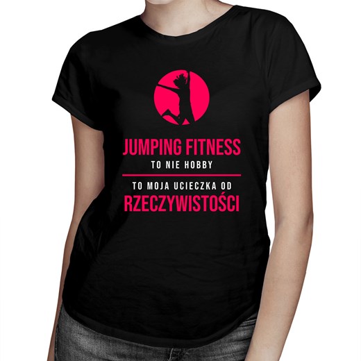 Jumping fitness to nie hobby - damska koszulka z nadrukiem M Koszulkowy