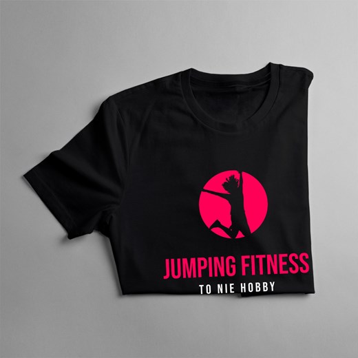 Jumping fitness to nie hobby - damska koszulka z nadrukiem M Koszulkowy