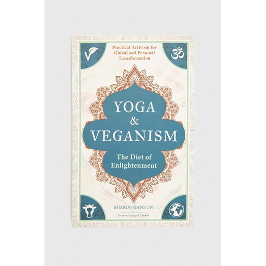 Mandala Publishing Group książka Yoga and Veganism, Sharon Gannon, Ingrid Newkirk ze sklepu ANSWEAR.com w kategorii Książki - zdjęcie 152889943