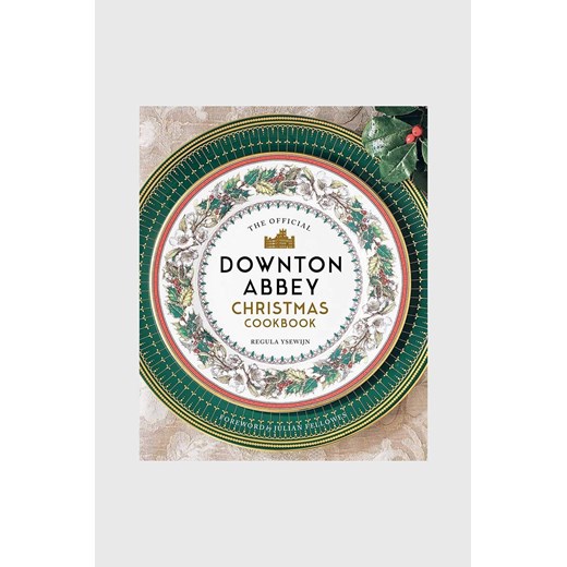 Książka Downton Abbey Christmas Cookbook by Regula Ysewijn, English ze sklepu ANSWEAR.com w kategorii Książki - zdjęcie 166325581