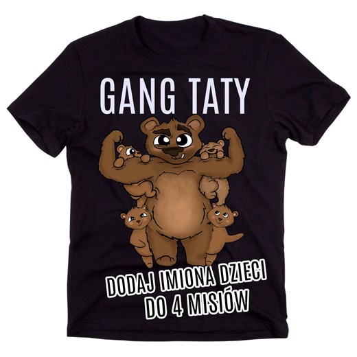 koszulka gang taty - 4 DZIECI - DODAJ IMIONA DO MISIÓW ze sklepu Time For Fashion w kategorii T-shirty męskie - zdjęcie 175636060
