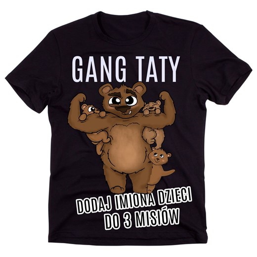 koszulka gang taty - 3 DZIECI - DODAJ IMIONA DO MISIÓW Timeforf XXS Time For Fashion