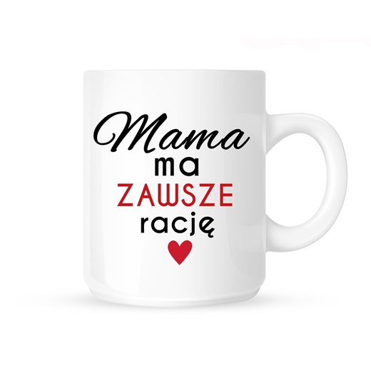 Kubek MAMA MA ZAWSZE RACJE Time For Fashion XXS Time For Fashion
