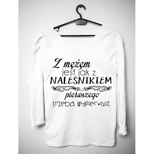 Długi rękawek"Z MĘŻEM JEST JAK Z NALEŚNIKIEM.." time-for-fashion bialy długi rękaw