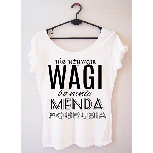 OUTLET PROORIGINAL BLUZKA"NIE UŻYWAM WAGI BO MNIE... X143 Time For Fashion bialy