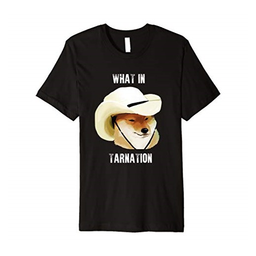 WAS in Tarnation Pies Shirt Funny Meme TShirt Hunde Cowboy Hat