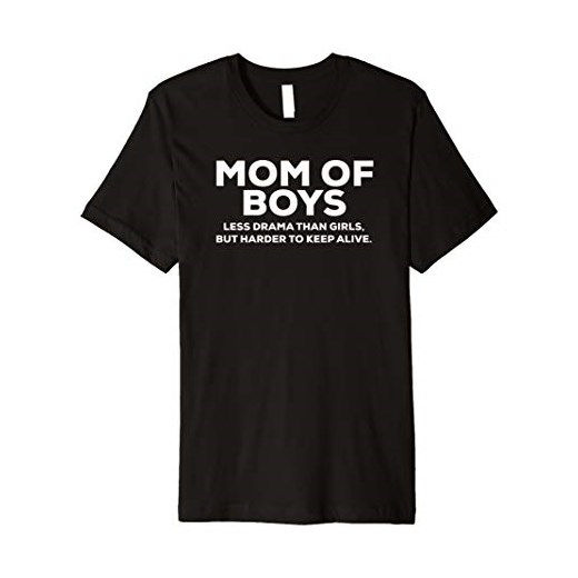 MOM dziewczynki mniej smoka niż chłopcy ciężki do Keep Alive Shirt