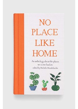 Ryland, Peters &amp; Small Ltd książka No Place Like Home, Michele Mendelssohn ze sklepu ANSWEAR.com w kategorii Książki - zdjęcie 148644751