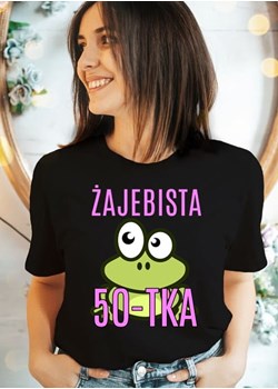 KOSZULKA na 50 urodziny dla koleżanki żajebista 50 tka ze sklepu Time For Fashion w kategorii Bluzki damskie - zdjęcie 164922570