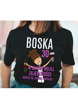 damska koszulka na 30 urodziny boska 30 W BLASKU ze sklepu Time For Fashion w kategorii Bluzki damskie - zdjęcie 164922652