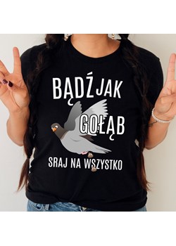 a bluzka motywacyjna bądź jak gołąb sraj na wszystko ze sklepu Time For Fashion w kategorii Bluzki damskie - zdjęcie 164922790