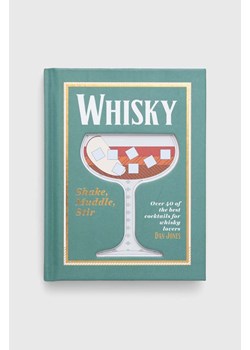 Hardie Grant Books (UK) książka Whisky: Shake, Muddle, Stir, Dan Jones ze sklepu ANSWEAR.com w kategorii Książki - zdjęcie 166004681