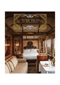 książka Luxury Trains by Simon Bertrand ze sklepu ANSWEAR.com w kategorii Książki - zdjęcie 172357654