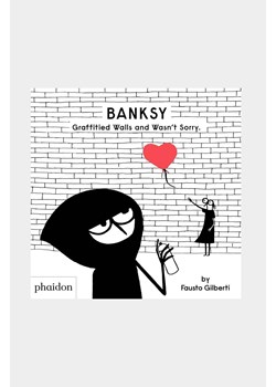 książka Banksy Graffitied Walls and Wasn&apos;t Sorry. by Fausto Gilberti ze sklepu ANSWEAR.com w kategorii Książki - zdjęcie 172357701