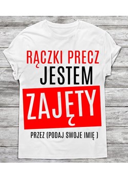 Koszulka męska RĄCZKI PRECZ - PODAJ SWOJE IMIĘ ze sklepu Time For Fashion w kategorii T-shirty męskie - zdjęcie 175632462