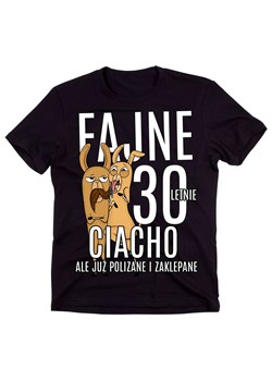 Koszulka na 30 - fajne 30 letnie ciacho ze sklepu Time For Fashion w kategorii T-shirty męskie - zdjęcie 175635953