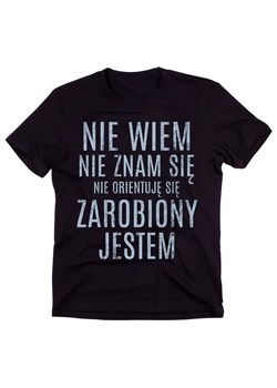 KOSZULKA NIE WIEM NIE ZNAM SIĘ ZAROBIONY JESTEM ze sklepu Time For Fashion w kategorii T-shirty męskie - zdjęcie 175638443