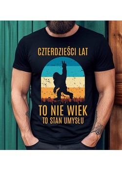 męska koszulka na 40 CZTERDZIEŚLI LAT TO NIE WIEK TO STAN UMYSŁU ze sklepu Time For Fashion w kategorii T-shirty męskie - zdjęcie 175641123