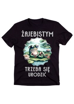 męska koszulka na urodziny ŻAJEBISTYM TRZEBA SIĘ URODZIĆ ze sklepu Time For Fashion w kategorii T-shirty męskie - zdjęcie 175641851