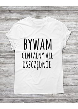 Koszulka męska " Bywam genialny ale oszczędnie " ze sklepu Time For Fashion w kategorii T-shirty męskie - zdjęcie 175642901