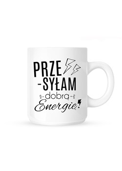 Kubek "PRZESYŁAM DOBRĄ ENERGIĘ" ze sklepu Time For Fashion w kategorii Kubki - zdjęcie 175644182