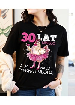 DAMSKA koszulka na 30 urodziny - 30 LAT MINĘŁO A JA NADAL PIĘKNA I MŁODA ze sklepu Time For Fashion w kategorii Bluzki damskie - zdjęcie 178177961