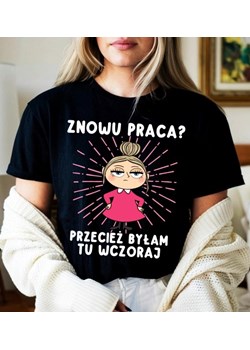 Koszulka damska czarna ''Znowu praca przecież byłam tu wczoraj'' blondynka ze sklepu Time For Fashion w kategorii Bluzki damskie - zdjęcie 178399344