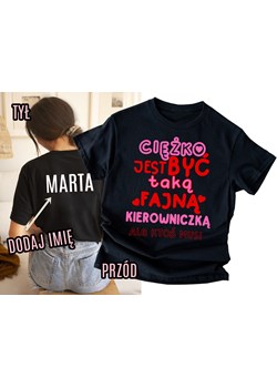 Koszulka dla kierowniczki z imieniem - CIĘŻKO BYĆ TAKĄ FAJNĄ KIEROWNICZKĄ ALE KTOŚ MUSI ze sklepu Time For Fashion w kategorii Bluzki damskie - zdjęcie 181213544